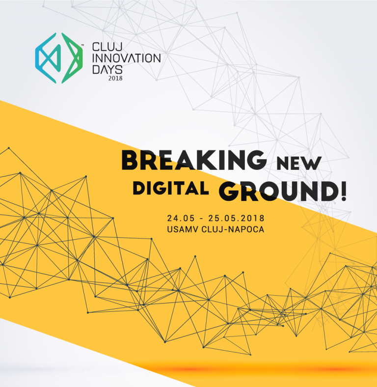 “Breaking New Digital Ground!” - tema din acest an a evenimentului Cluj Innovation Days 2 Cluj Innovation Days 2018