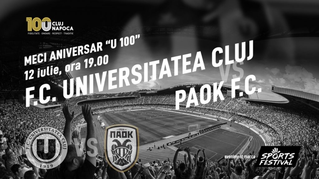 Meci aniversar U100: FC Universitatea Cluj întâlnește PAOK Salonic
