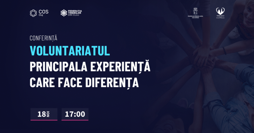 Conferința „Voluntariatul – Principala experiență care face diferența” organizată la Cluj-Napoca