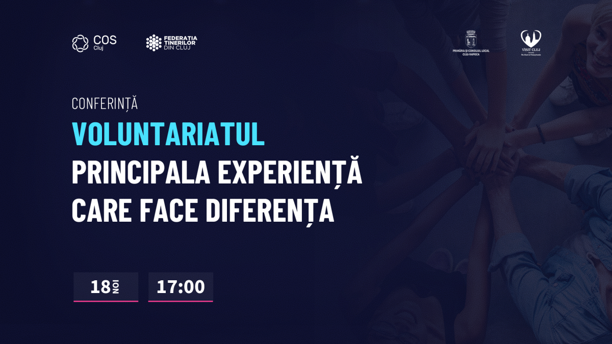 Conferința „Voluntariatul – Principala experiență care face diferența” organizată la Cluj-Napoca