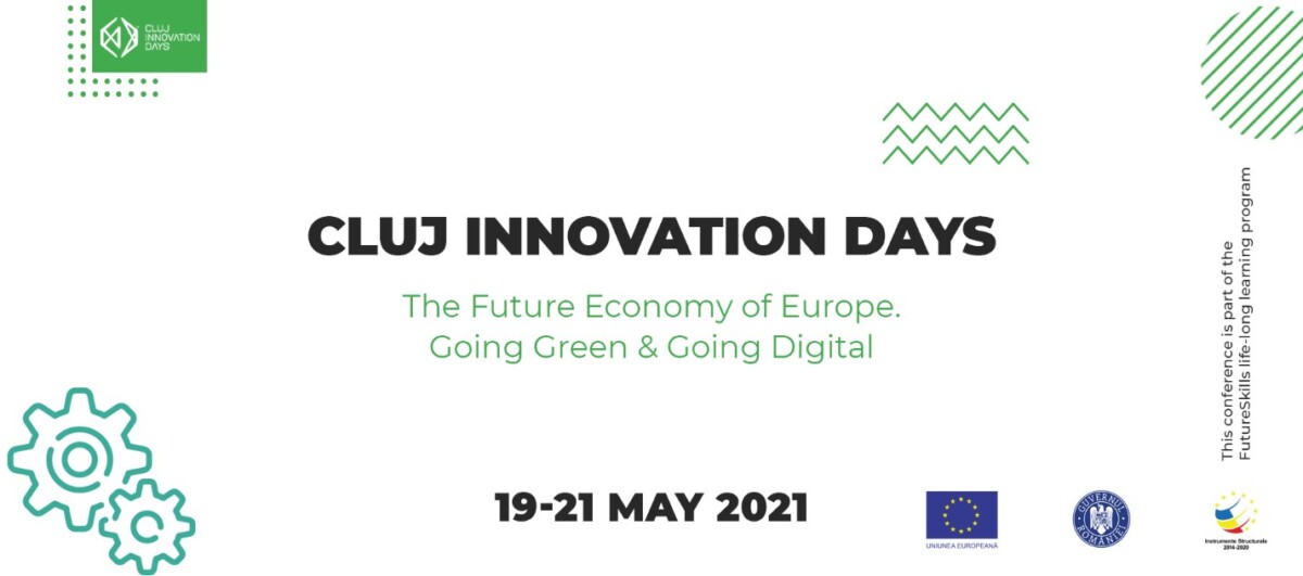 Sustenabilitatea economiei şi Pactul Ecologic European - subiecte centrale la conferinţa Cluj Innovation Days
