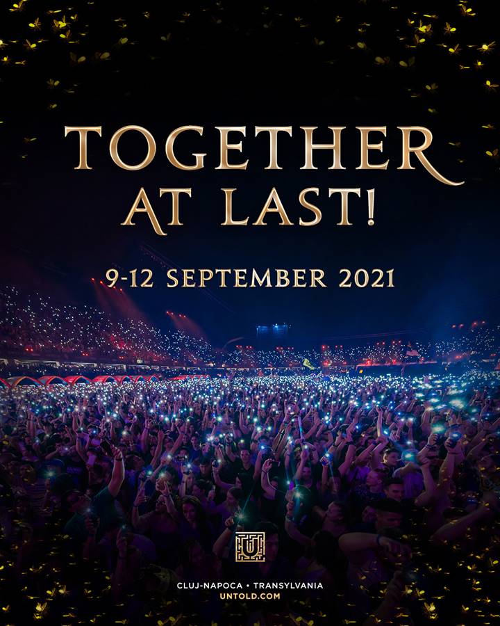 Festivalul UNTOLD va avea loc între 9 şi 12 septembrie 2021
