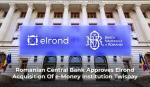 BNR a aprobat tranzacţia prin care Elrond cumpără compania Twispay