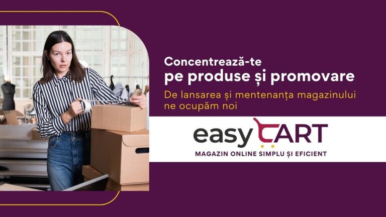EasyCart – sprijin pentru dezvoltarea business-urilor în mediul online