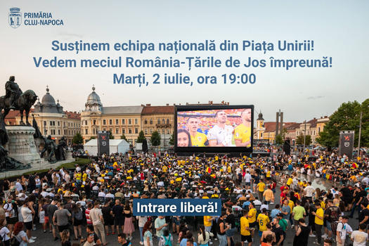 Meciul România - Olanda va fi difuzat în centrul Clujului